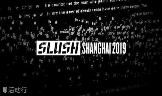 0º Slush is Back | 上海见 | Slush Shanghai 2019 | The World's Leading Startups Tech Event