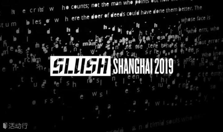 0º Slush is Back | 上海见 | Slush Shanghai 2019 | The World's Leading Startups Tech Event